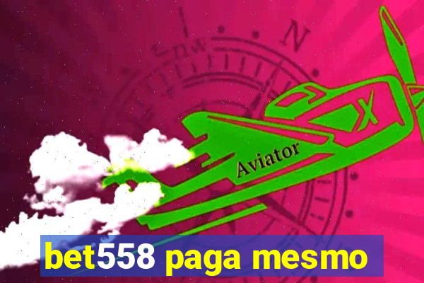 bet558 paga mesmo